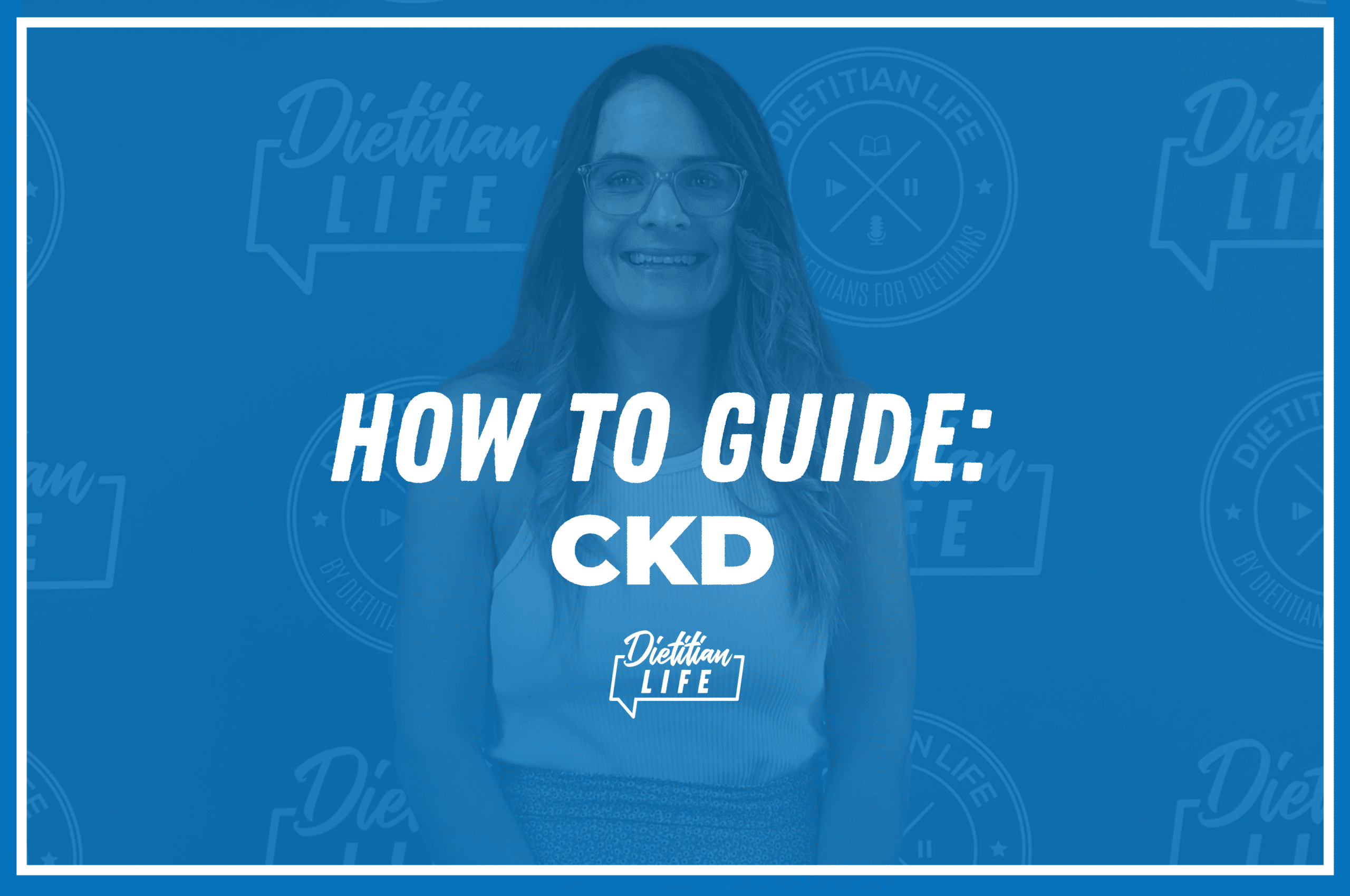 How To Guide - CKD - Dietitian Life