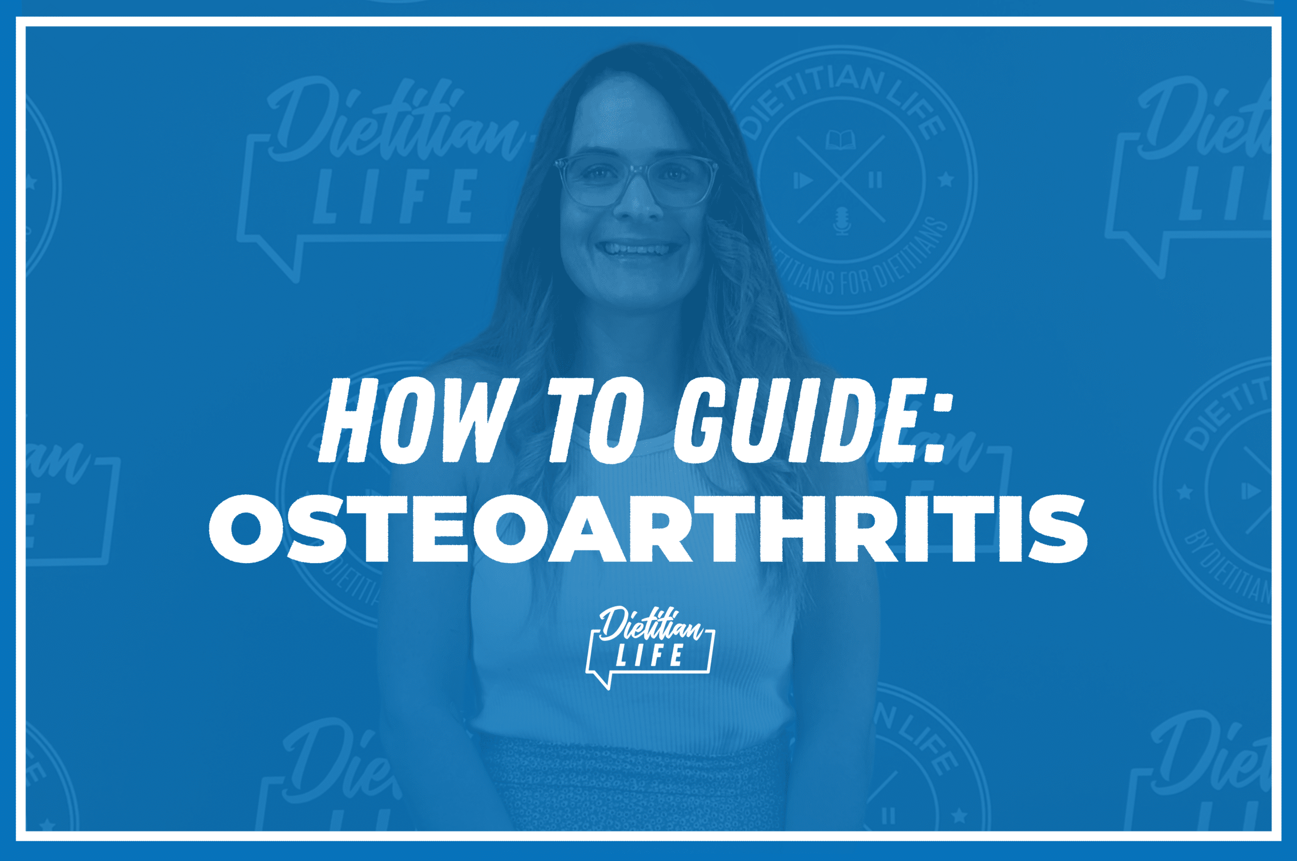How To Guide Osteoarthritis Dietitian Life